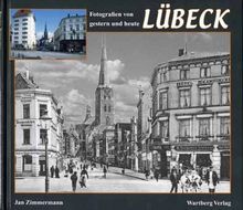 Lübeck. Fotografien von gestern und heute
