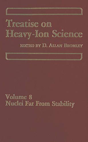 Treatise on Heavy-Ion Science: Volume 8: Nuclei Far From Stability