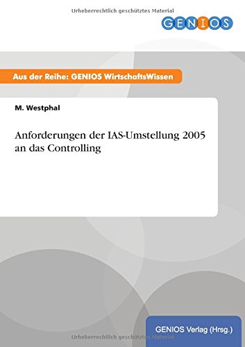 Anforderungen der IAS-Umstellung 2005 an das Controlling