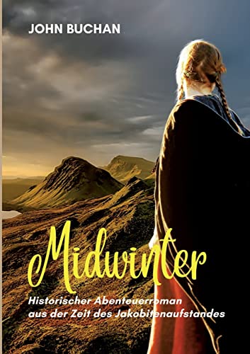 Midwinter: Historischer Abenteuerroman aus der Zeit des Jakobitenaufstandes