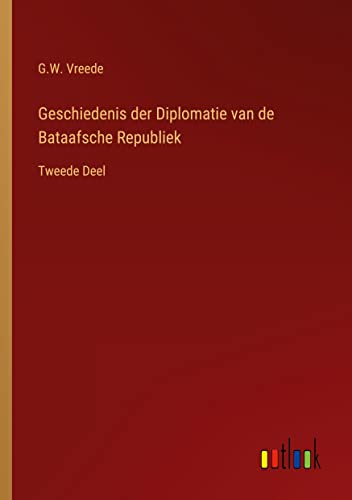 Geschiedenis der Diplomatie van de Bataafsche Republiek: Tweede Deel