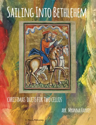 Sailing Into Bethlehem: Christmas Duets for Two Cellos