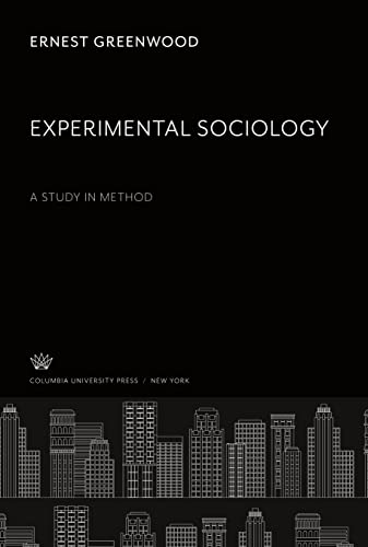 Experimental Sociology: A Study in Method