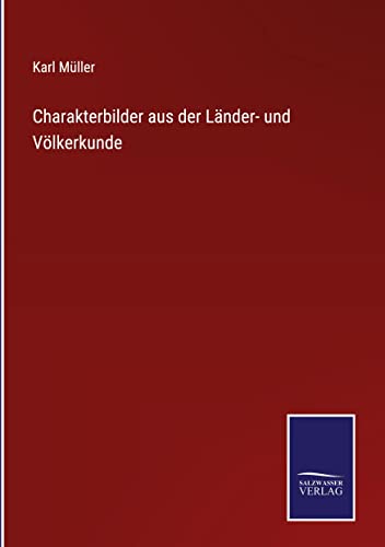 Charakterbilder aus der Länder- und Völkerkunde