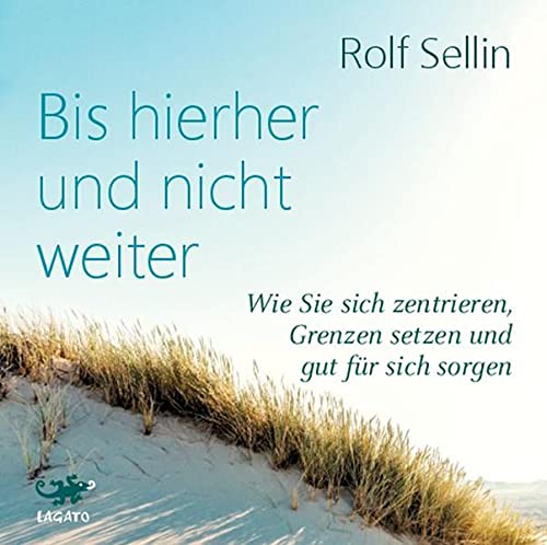 Bis hierher und nicht weiter: Wie Sie sich zentrieren, Grenzen setzen und gut für sich sorgen.
