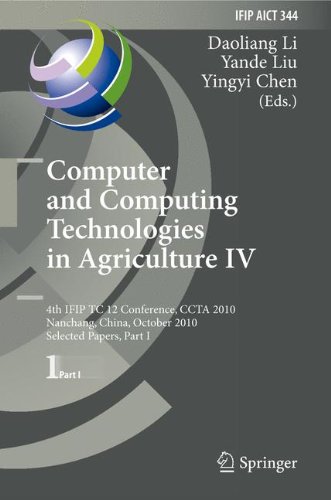 Computer and Computing Technologies in Agriculture IV: 4th IFIP TC 12 Conference, CCTA 2010, Nanchang, China, October 22-25, 2010, Selected Papers, ... in Information and Communication Technology)