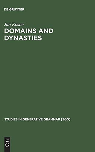 Domains and Dynasties: The Radical Autonomy of Syntax (Studies in Generative Grammar [SGG], 30, Band 30)