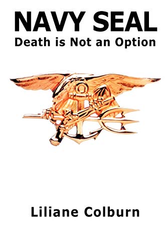 Navy Seal: Death is Not an Option