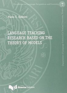 Language teaching research based on the theory of models (Documenti di didattica delle lingue)