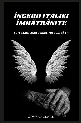Îngerii Italiei Îmb¿trânite: E¿ti exact acolo unde trebuie s¿ fii