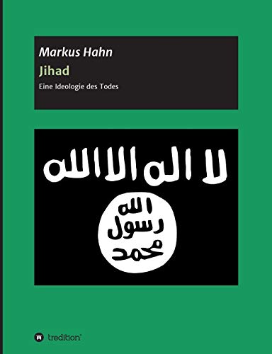 Jihad - Eine Ideologie des Todes