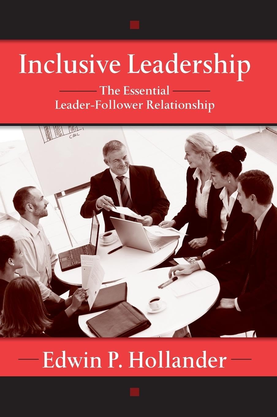 Inclusive Leadership: The Essential Leader-Follower Relationship (Series in Applied Psychology)
