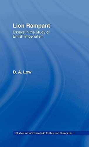 Lion Rampant: Essays in the Study of British Imperialism (Studies in Commonwealth Politics and History, 1, Band 1)