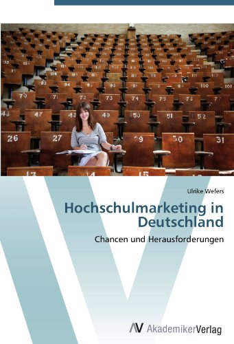 Hochschulmarketing in Deutschland: Chancen und Herausforderungen