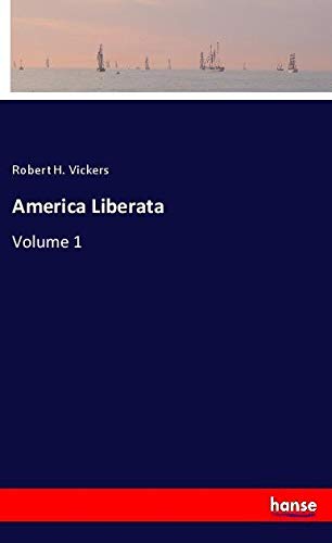 America Liberata: Volume 1