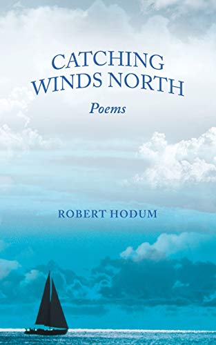 Catching Winds North: Poems