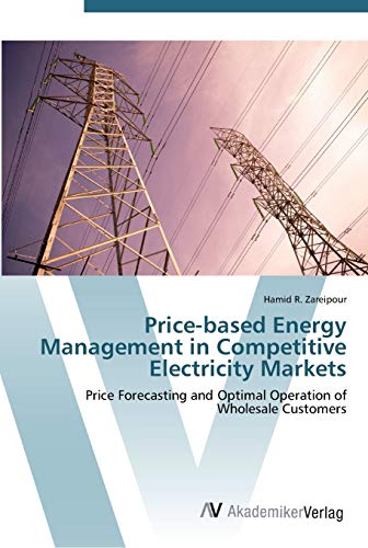 Price-based Energy Management in Competitive Electricity Markets: Price Forecasting and Optimal Operation of Wholesale Customers