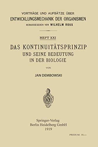 Das Kontinuitätsprinzip und seine Bedeutung in der Biologie (Vorträge und Aufsätze über Entwicklungsmechanik der Organismen, H. 21)