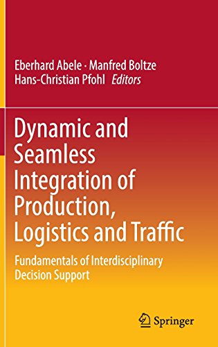 Dynamic and Seamless Integration of Production, Logistics and Traffic: Fundamentals of Interdisciplinary Decision Support