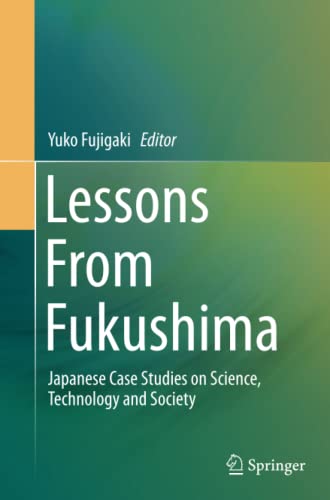 Lessons From Fukushima: Japanese Case Studies on Science, Technology and Society