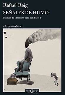 Señales de humo: Manual de literatura para caníbales 1: Manual de literatura para caníbales I (Andanzas)