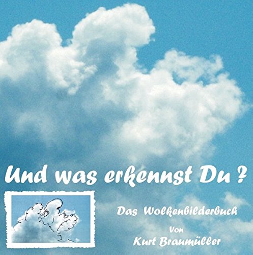 Das WolkenBilderBuch: Und was erkennst Du?