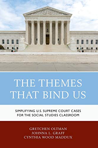 The Themes That Bind Us: Simplifying U.S. Supreme Court Cases for the Social Studies Classroom
