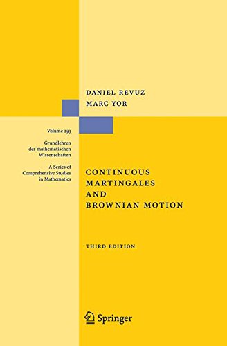 Continuous Martingales and Brownian Motion (Grundlehren der mathematischen Wissenschaften Volume 293 A Series of Comprehensive Studies in Mathematics)