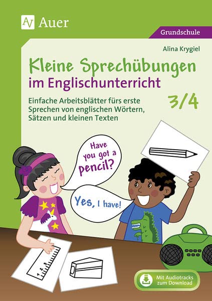 Kleine Sprechübungen im Englischunterricht: Einfache Arbeitsblätter fürs erste Sprechen von englischen Wörtern, Sätzen und kleinen Texten (3. und 4. Klasse) (Kleine Übungen Englisch)