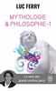 Mythologie et philosophie : le sens des grands mythes grecs. Vol. 1