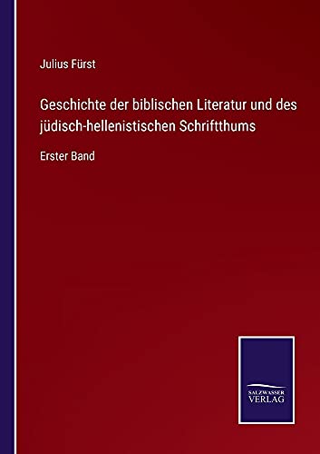 Geschichte der biblischen Literatur und des jüdisch-hellenistischen Schriftthums: Erster Band