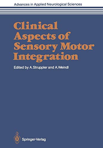 Clinical Aspects of Sensory Motor Integration (Advances in Applied Neurological Sciences, 4, Band 4)