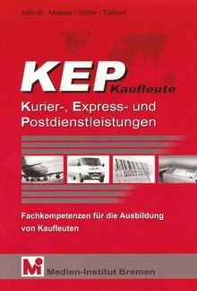 Kurier-, Express- und Postdienstleistungen. Fachkompetenzen für die Ausbildung von Kaufleuten. Fachkompetenzen für die Ausbildung von Kaufleuten