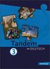 Tandem. Das integrierte Deutschwerk für die Jahrgangsstufen 5-10 - Ausgabe ab 2004: Tandem - Das integrierte Deutschwerk für Realschulen: Schülerband 3 (7. Schuljahr)