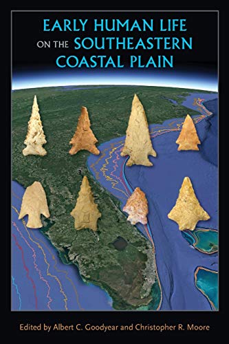 Early Human Life on the Southeastern Coastal Plain (Florida Museum of Natural History: Ripley P. Bullen)
