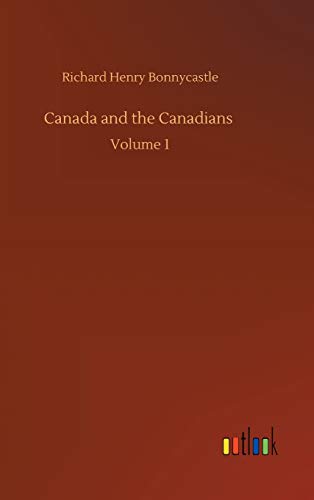 Canada and the Canadians: Volume 1