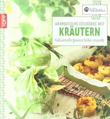 Aromatische Geschenke mit Kräutern: Kulinarische Genüsse lecker verpackt