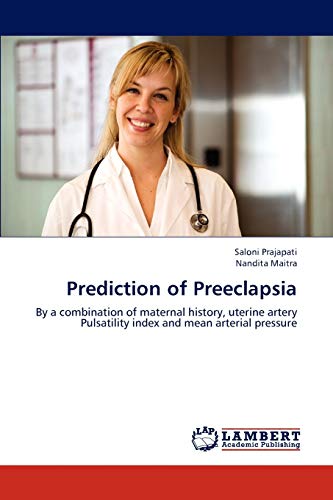 Prediction of Preeclapsia: By a combination of maternal history, uterine artery Pulsatility index and mean arterial pressure