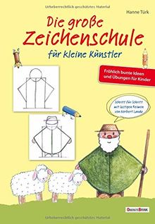 Die große Zeichenschule für kleine Künstler: Fröhlich bunte Ideen und Übungen für Kinder