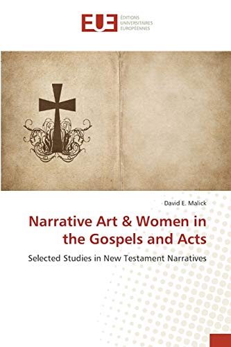 Narrative Art & Women in the Gospels and Acts: Selected Studies in New Testament Narratives