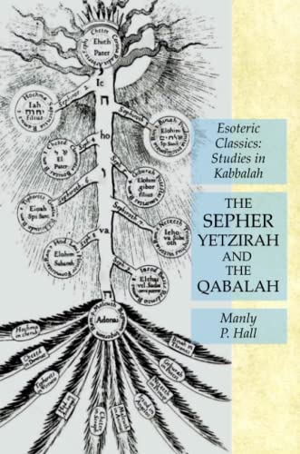 Hall, Manly P. The Sepher Yetzirah And The Qabalah, Esoteric Classics, Studies In Kabbalah
