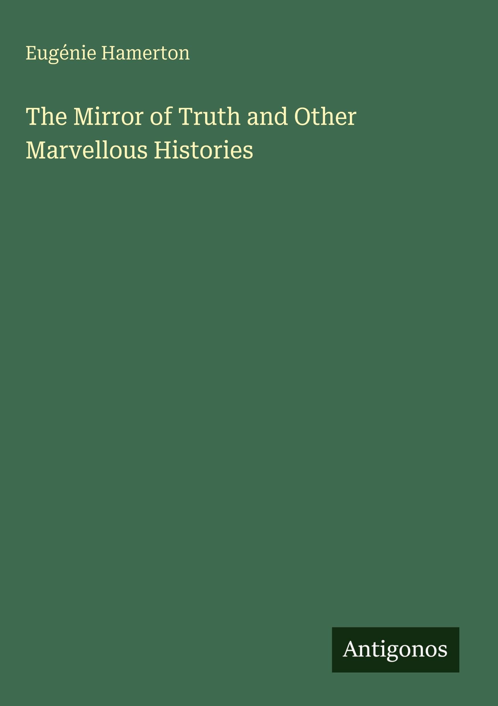 The Mirror of Truth and Other Marvellous Histories