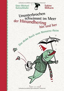 Ununterbrochen schwimmt im Meer der Hinundhering hin und her: Das dicke Buch vom Nonsens-Reim