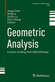 Geometric Analysis: In Honor of Gang Tian's 60th Birthday (Progress in Mathematics, 333, Band 333)