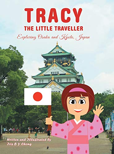 Tracy the Little Traveller: Exploring Osaka and Kyoto, Japan