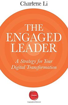 The Engaged Leader: A Strategy for Your Digital Transformation