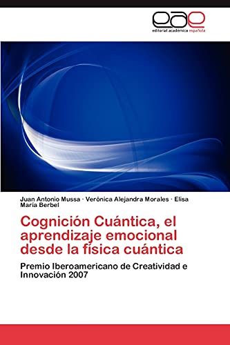 Cognición Cuántica, el aprendizaje emocional desde la física cuántica: Premio Iberoamericano de Creatividad e Innovación 2007