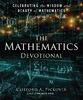 The Mathematics Devotional: Celebrating the Wisdom and Beauty of Mathematics