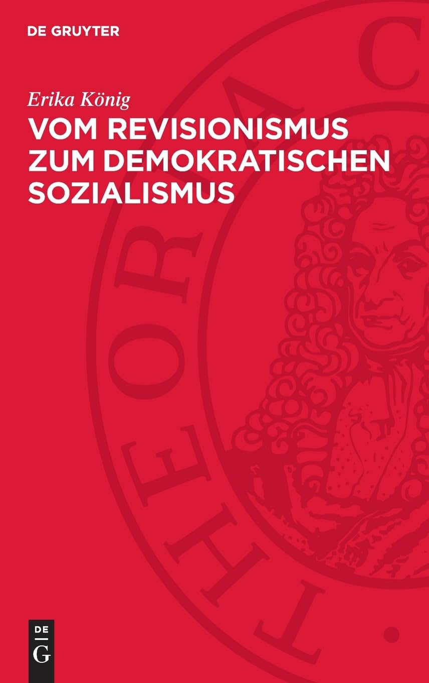 Vom Revisionismus zum demokratischen Sozialismus: Zur Kritik des ökonomischen Revisionismus in Deutschland