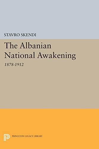 The Albanian National Awakening (Princeton Legacy Library)